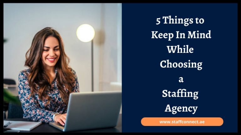 5 Things to Keep In Mind While Choosing a Staffing Agency