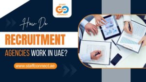 How Do Recruitment Agencies Work in UAE?