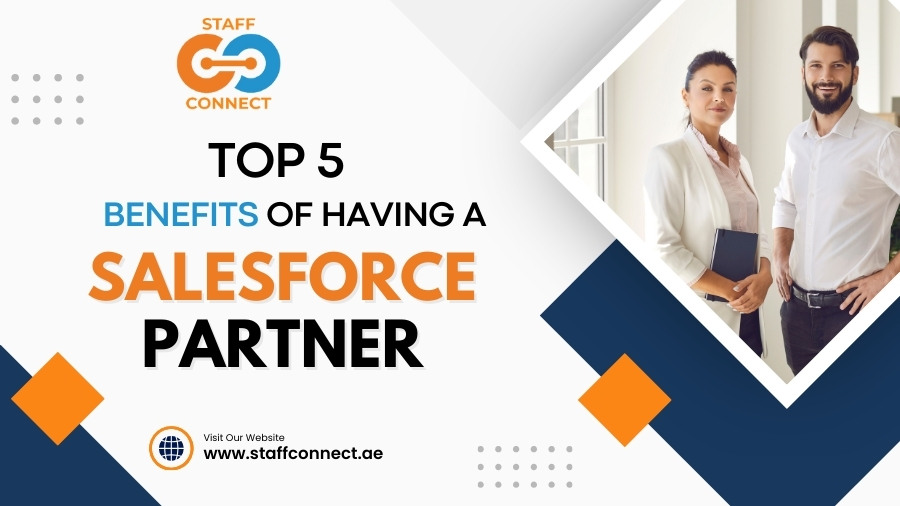 Top 5 Benefits of Having a Salesforce Partner