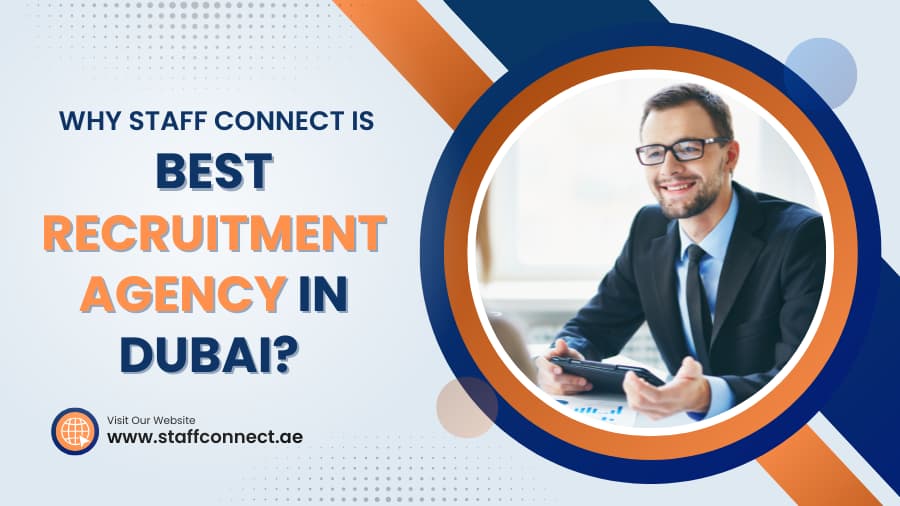 Why Staff Connect is Best Recruitment Agency in Dubai