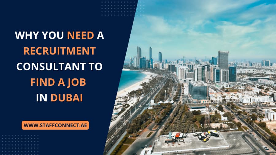 Why You Need A Recruitment Consultant To Find A Job in Dubai