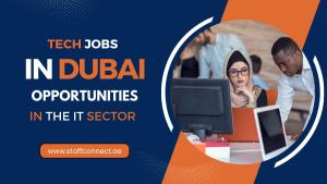 Tech Jobs In Dubai: Opportunities In The IT Sector