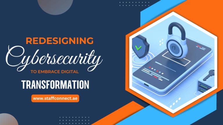 Redesigning Cybersecurity To Embrace Digital Transformation