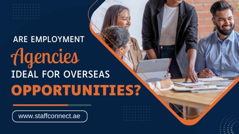 Are Employment Agencies Ideal For Overseas Opportunities