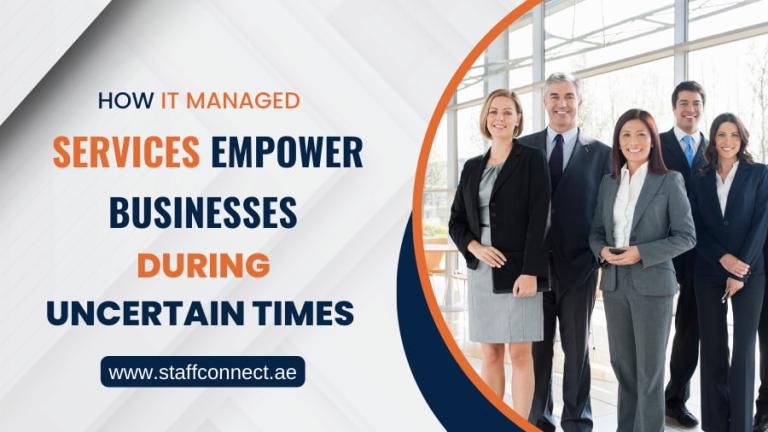 How IT Managed Services Empower Businesses During Uncertain Times