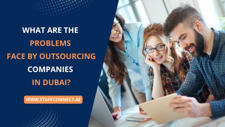 What Are The Problems Face By Outsourcing Companies In Dubai