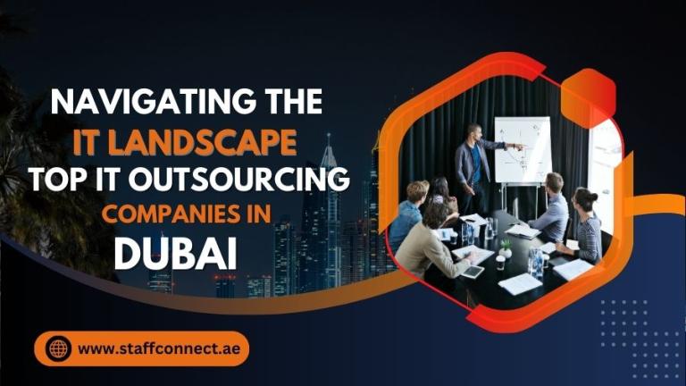Navigating the IT Landscape Top IT Outsourcing Companies in Dubai
