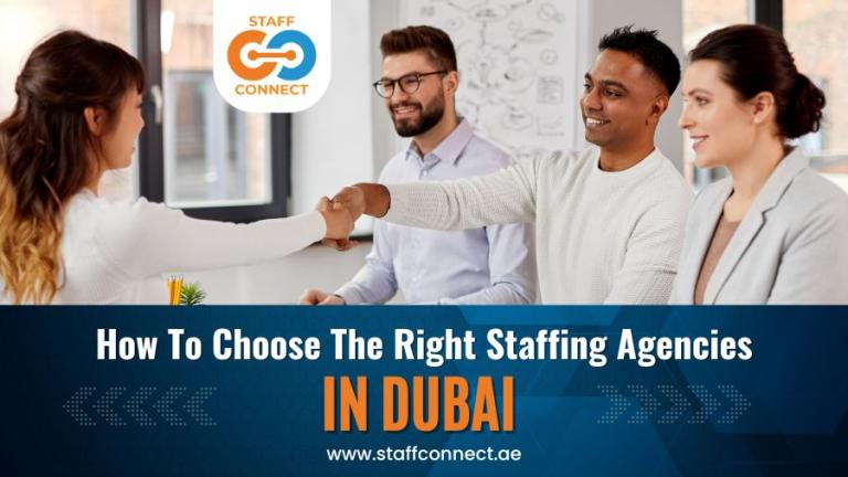 How to Choose the Right Staffing Agencies in Dubai
