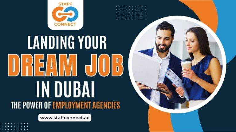 Landing Your Dream Job in Dubai The Power Of Employment Agencies