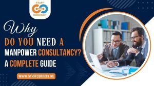 Why Do You Need a Manpower Consultancy? A Complete Guide