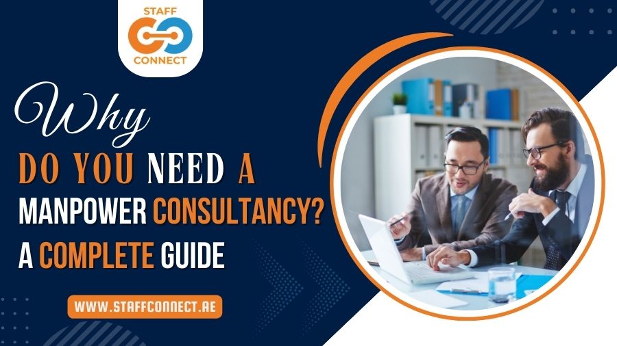 Why Do You Need a Manpower Consultancy? A Complete Guide