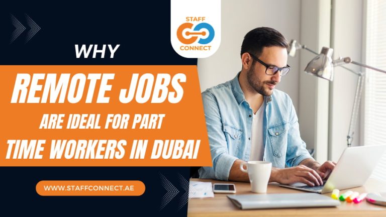Why Remote Jobs Are Ideal For Part-Time Workers in Dubai