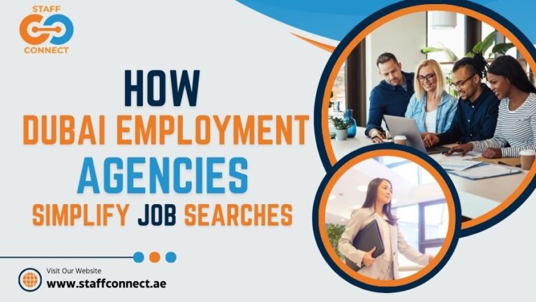 How Dubai Employment Agencies Simplify Job Searches