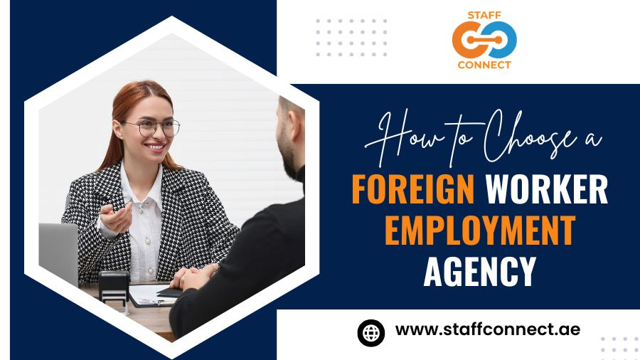 How To Choose A Foreign Worker Employment Agency