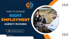 How To choose The Right Employment Agency in Dubai