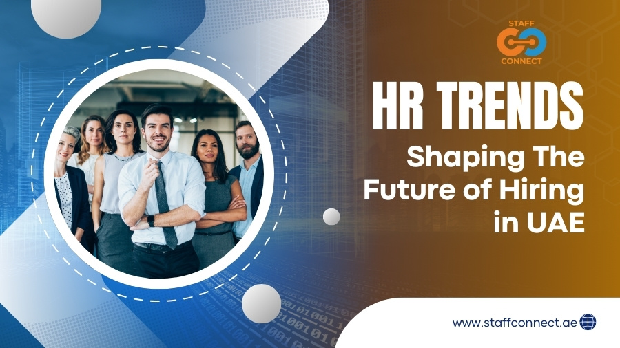 Trends Shaping the Future of Hiring in UAE