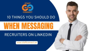 10 Things You Should Do When Messaging Recruiters On LinkedIn