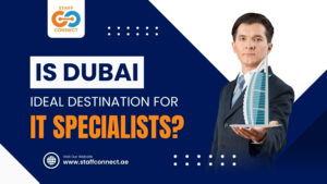 Is Dubai The Ideal Destination For IT Specialists?