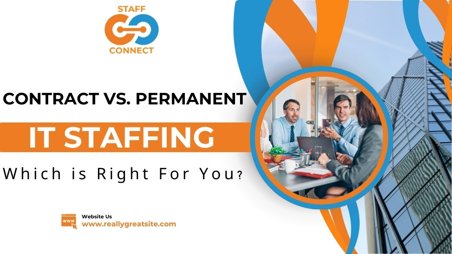 Contract vs. Permanent IT Staffing