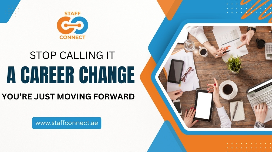 Stop Calling It a Career Change—You’re Just Moving Forward