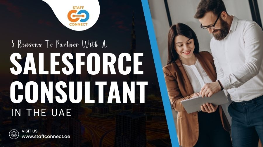5 Reasons To Partner With A Salesforce Consultant In The UAE