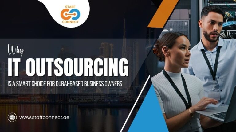 Why IT Outsourcing Is A Smart Choice For Dubai-Based Business Owners