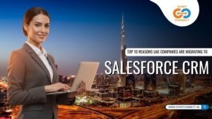 Top 10 Reasons UAE Companies Are Migrating To Salesforce CRM