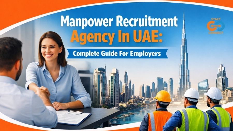 Manpower Recruitment Agency In UAE Complete Guide For Employers