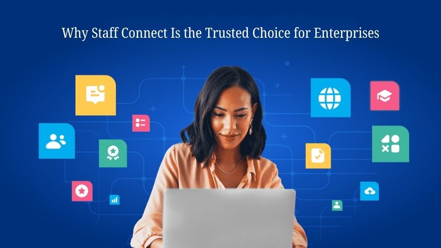 Why Staff Connect Is the Trusted Choice for Enterprises