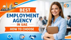 Best Employment Agency In UAE – How To Choose