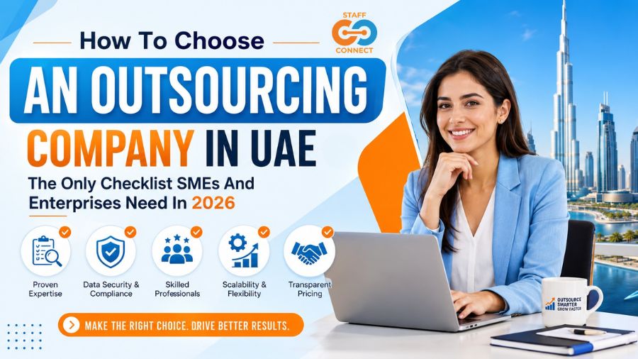 How To Choose An Outsourcing Company In UAE – The Only Checklist SMEs And Enterprises Need In 2026